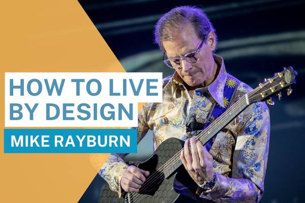 600x400-Mike Rayburn-How to Live by design