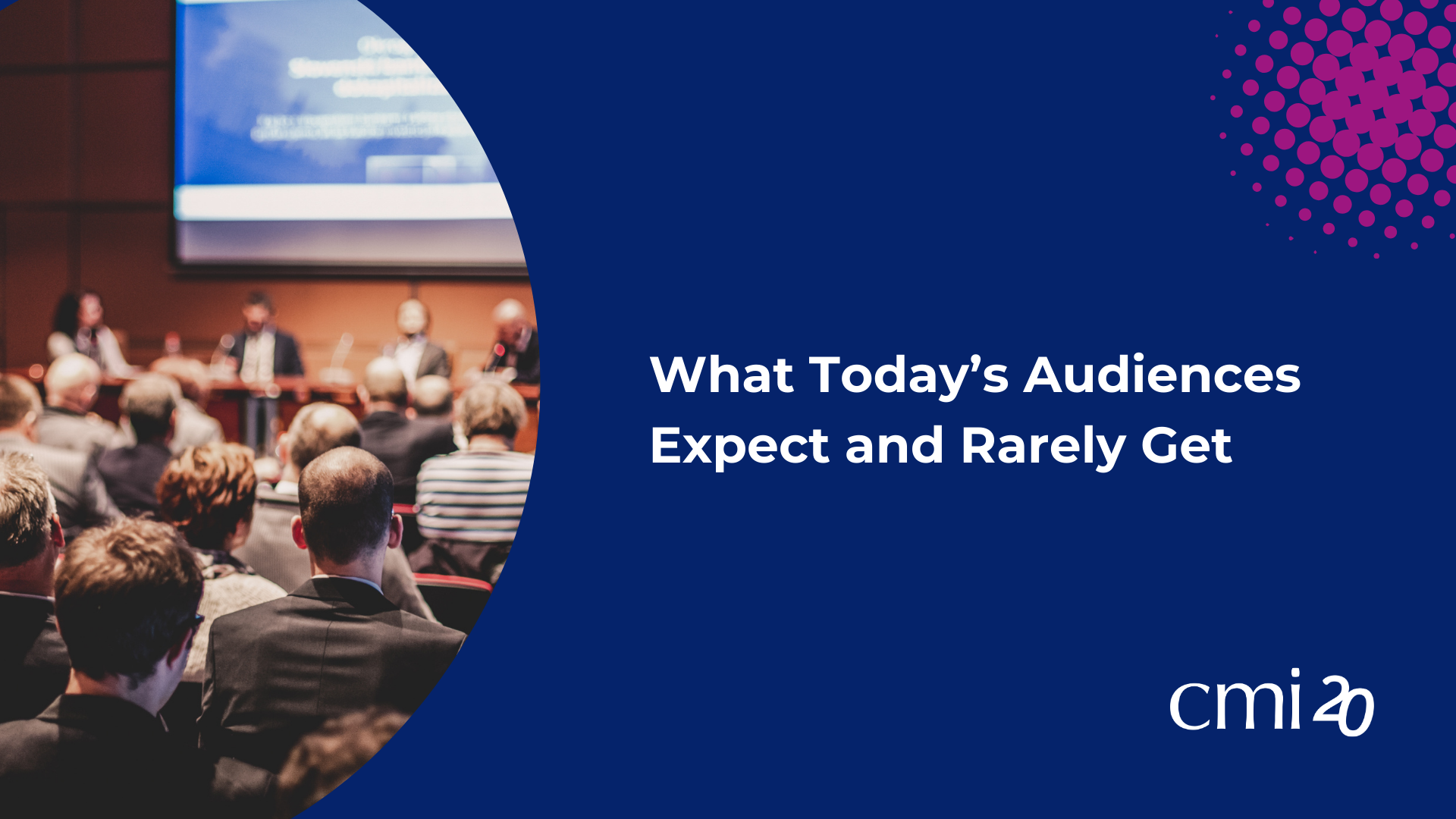 How Are Audience Expectations Changing and What Do Most Speakers Fail to Deliver?