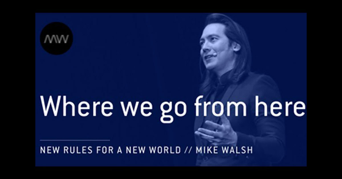 Mike Walsh shares that the leaders of the future need to embrace an entirely new set of skills, capabilities, and mindsets in order to be successful. 